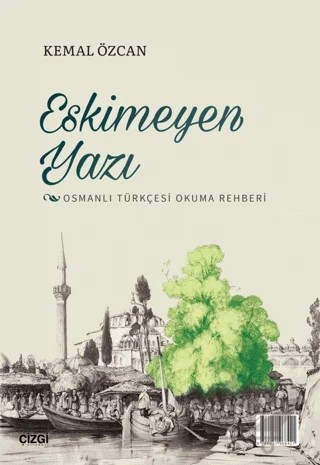 Eskimeyen Yazı – Kemal Özcan – Çizgi Kitabevi Yayınları kitap kapağı