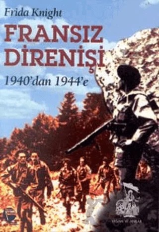 Fransız Direnişi 1940’dan 1944’e – Frida Knight – Belge Yayınları kitap kapağı