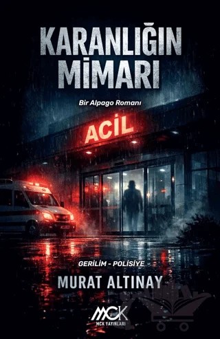 Karanlığın Mimarı - Bir Alpago Romanı – Murat Altınay – MCK Yayınları kitap kapağı