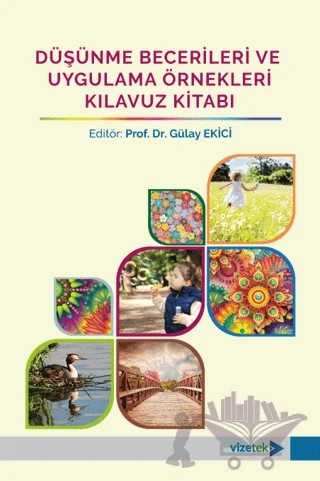 Düşünme Becerileri ve Uygulama Örnekleri Kılavuz Kitabı – Kolektif – Vizetek Yayıncılık kitap kapağı