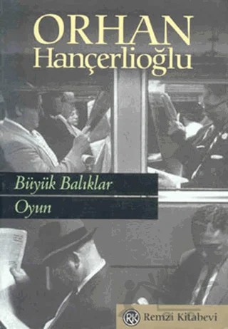 Büyük Balıklar / Oyun – Orhan Hançerlioğlu – Remzi Kitabevi kitap kapağı