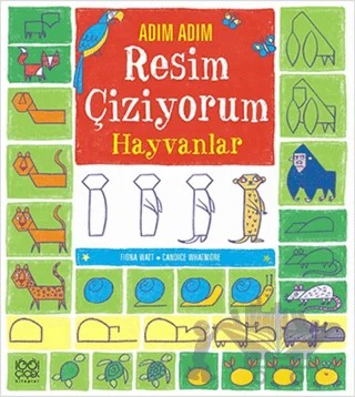 Adım Adım Resim Çiziyorum - Hayvanlar – Candice Whatmore, Fiona Watt – 1001 Çiçek Kitaplar kitap kapağı