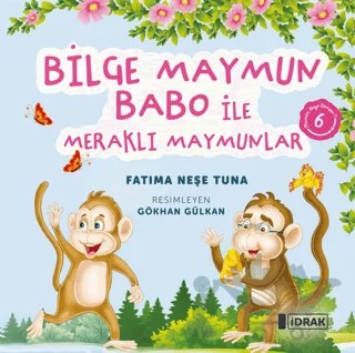 Bilge Maymun Babo ile Meraklı Maymunlar – Fatıma Neşe Tuna – İdrak Yayınları kitap kapağı