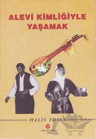 Alevi Kimliğiyle Yaşamak – Halis Tosun – Can Yayınları (Ali Adil Atalay) kitap kapağı
