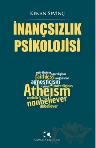 İnançsızlık Psikolojisi – Kenan Sevinç – Çamlıca Yayınları kitap kapağı