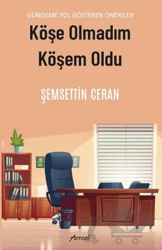 Köşe Olmadım Köşem Oldu – Şemsettin Ceran – Armoni Yayıncılık kitap kapağı