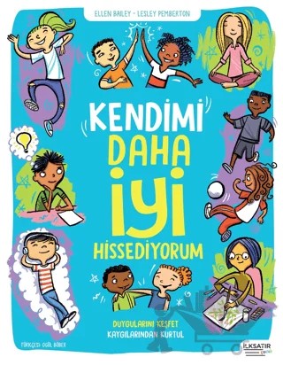Kendimi Daha İyi Hissediyorum – Ellen Bailey, Lesley Pemberton – İlksatır Yayınevi kitap kapağı