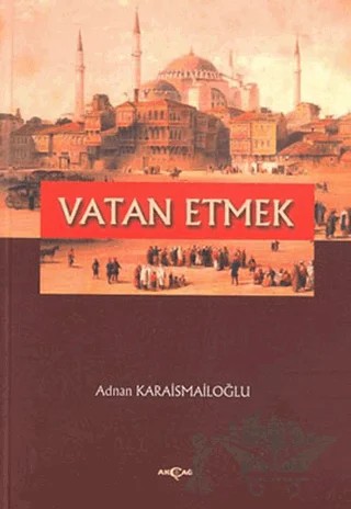 Vatan Etmek – Adnan Karaismailoğlu – Akçağ Yayınları kitap kapağı