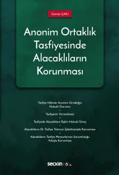 Anonim Ortaklık Tasfiyesinde Alacaklıların Korunması – Gamze Çakı – Seçkin Yayıncılık kitap kapağı