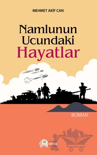 Namlunun Ucundaki Hayatlar – Mehmet Akif Acar – Anadolu Çınar Yayınları kitap kapağı