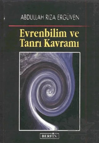 Evrenbilim ve Tanrı Kavramı – Abdullah Rıza Ergüven – Berfin Yayınları kitap kapağı