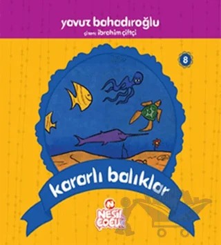 Kararlı Balıklar – Yavuz Bahadıroğlu – Nesil Çocuk Yayınları kitap kapağı