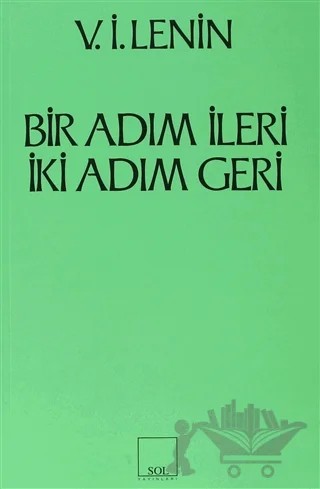 Bir Adım İleri İki Adım Geri Partimizdeki Bunalım – Vladimir Ilyiç Lenin – Sol ve Onur Yayınları kitap kapağı