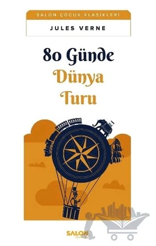 80 Günde Dünya Turu – Jules Verne – Salon Yayınları - Çocuk kitap kapağı