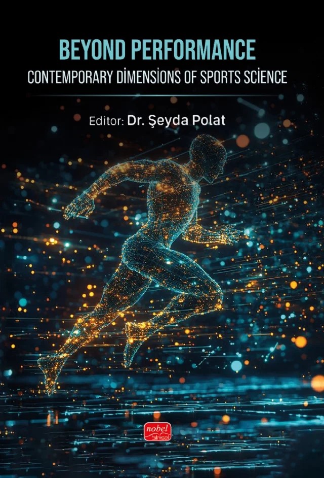 BEYOND PERFORMANCE - Contemporary Dimensions of Sports Science – Ahmet Şirinkan, Burak Tozoğlu, Çağrı Çiydem, Elif Dilan Atılgan, F. Pervin Bilir, Mete Şirinkan, Nurşen Şahin Bilir, Tuba Denizci, Tuba Zoroğlu – Nobel Bilimsel Eserler kitap kapağı
