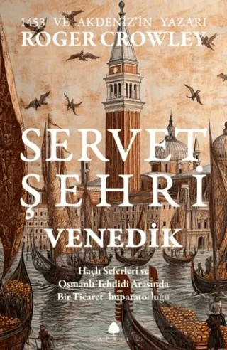 Servet Şehri Venedik – Roger Crowley – April Yayıncılık kitap kapağı