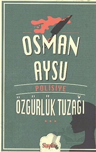 Özgürlük Tuzağı – Osman Aysu – Sayfa6 Yayınları kitap kapağı