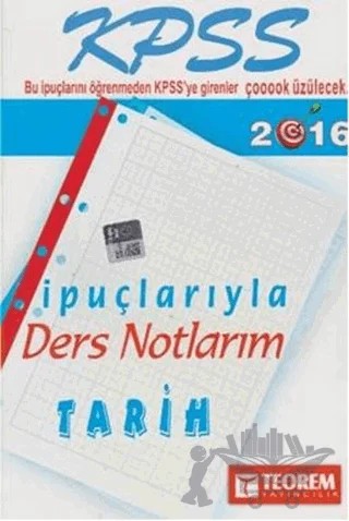 KPSS 2016 Tarih İpuçlarıyla Ders Notlarım – Komisyon – Teorem Yayıncılık kitap kapağı