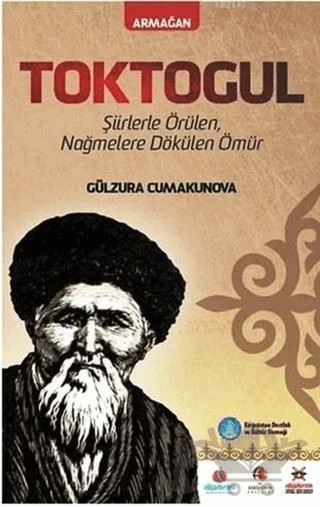 Toktogul : Şiirlerle Örülen Nağmelere Dökülen Ömür – Gülzura Cumakunova – Akademik Kitaplar kitap kapağı