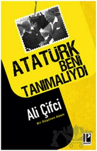 Atatürk Beni Tanımalıydı – Ali Çiftçi – Pozitif Yayınları kitap kapağı