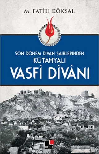 Kütahyalı Vasfi Divanı – M. Fatih Köksal – Kesit Yayınları kitap kapağı