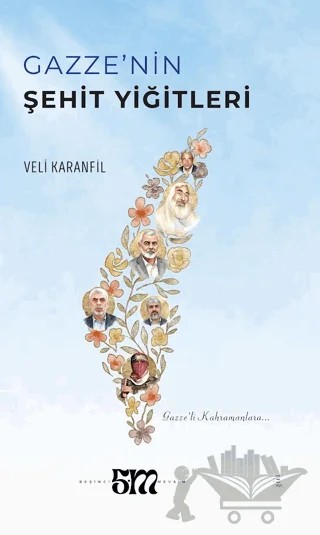 Gazze’nin Şehit Yiğitleri – Veli Karanfil – Beşinci Mevsim Yayınları kitap kapağı