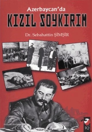 Azerbaycan'da Kızıl Soykırım – Sabahattin Şimşir – IQ Kültür Sanat Yayıncılık kitap kapağı