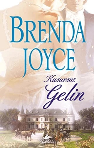 Kusursuz Gelin – Brenda Joyce – Pegasus Yayınları kitap kapağı