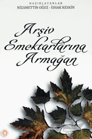Arşiv Emektarlarına Armağan – Nizamettin Oğuz, İshak Keskin – Tedev Yayınları kitap kapağı