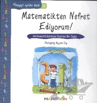 Pedagojik Öyküler: 13 - Matematikten Nefret Ediyorum! – Ayşen Oy – Mandolin Yayınları kitap kapağı