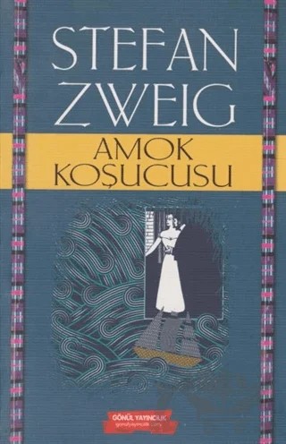 Amok Koşucusu – Stefan Zweıg – Gönül Yayıncılık kitap kapağı