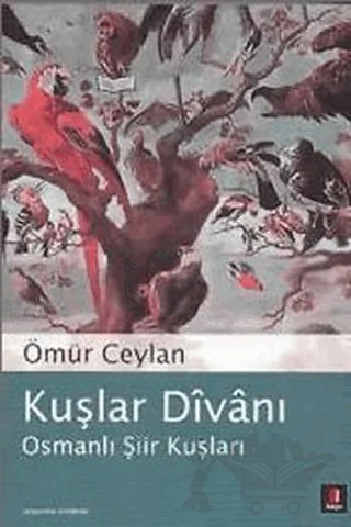 Kuşlar Divanı Osmanlı Şiir Kuşları – Ömür Ceylan – Kapı Yayınları kitap kapağı