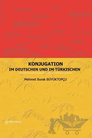Konjugation - Im Deutschen Und Im Türkischen – Mehmet Burak Büyüktopçu – Fenomen Yayıncılık kitap kapağı