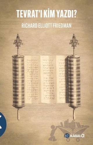 Tevrat'ı Kim Yazdı? – Richard Elliott Friedman – Kabalcı Yayınevi - Doruk Yayınları kitap kapağı