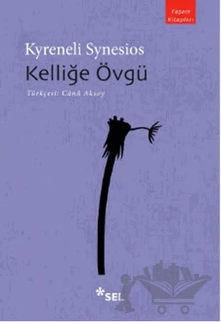 Kelliğe Övgü – Kyreneli Synesios – Sel Yayıncılık kitap kapağı
