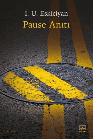 Pause Anıtı – İsahag Uygar Eskiciyan – İthaki Yayınları kitap kapağı