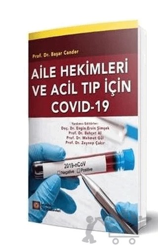 Aile Hekimleri ve Acil Tıp İçin Covid-19 – Başar Cander, Behçet Al, Engin E. Şimşek, Mehmet Gül, Zeynep Çakır – İstanbul Tıp Kitabevi kitap kapağı