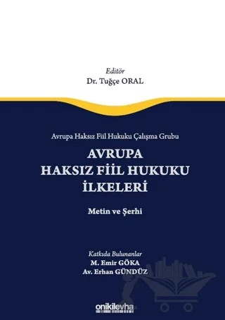 Avrupa Haksız Fiil Hukuku Çalışma Grubu Avrupa Haksız Fiil Hukukunun İlkeleri - Metin ve Şerhi – Tuğçe Oral – On İki Levha Yayınları kitap kapağı