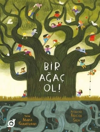 Bir Ağaç Ol! – Maria Gianferrari – Koç Üniversitesi Yayınları kitap kapağı