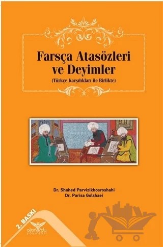 Farsça Atasözleri ve Deyimler – Parisa Golshaei, Shahed Parvizikhosroshahi – Altınordu Yayınları kitap kapağı