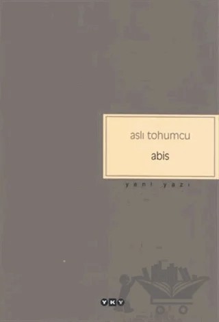 Abis – Aslı Tohumcu – Yapı Kredi Yayınları kitap kapağı