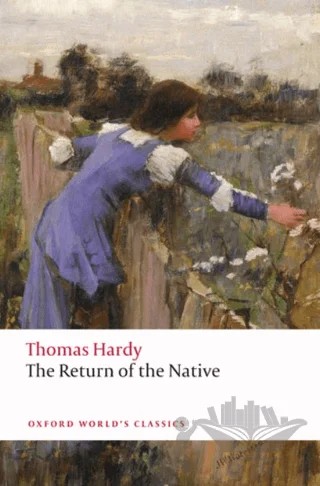 The Return Of The Native – Thomas Hardy – Oxford University Press - Classics kitap kapağı