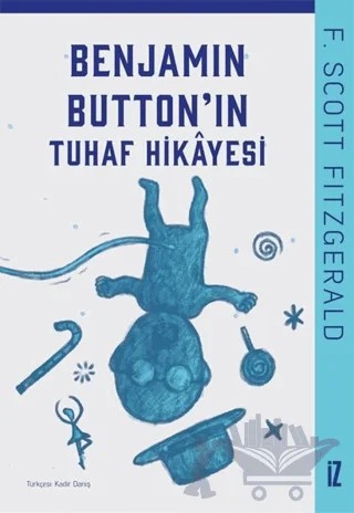 Benjamin Button’ın Tuhaf Hikayesi – Francis Scott Key Fitzgerald – İz Yayıncılık kitap kapağı