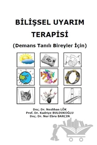 Bilişsel Uyarım Terapisi – Neslihan Lök, Kadriye Buldukoglu, Ebru Barçın – Platanus Publishing kitap kapağı