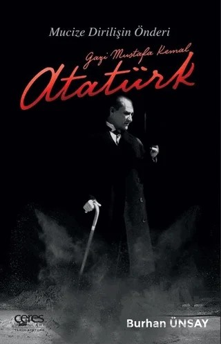 Gazi Mustafa Kemal Atatürk – Burhan Ünsay – Ceres Yayınları kitap kapağı