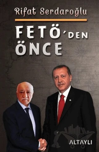 Fetö'den Önce – Rıfat Serdaroğlu – Altaylı Yayınları kitap kapağı