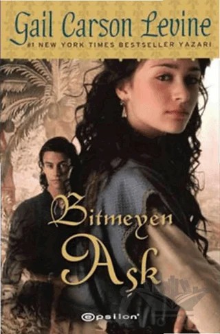 Bitmeyen Aşk – Gale Carson Levine – Epsilon Yayınevi kitap kapağı