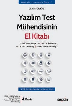 Yazılım Test Mühendisinin El Kitabı ISTQB Temel Seviye Test ¦ ISTQB İleri Seviye ISTQB Test Yöneticiliği ¦ Yazılım Test Mühendisliği – Ali Gürbüz – Seçkin Yayıncılık kitap kapağı