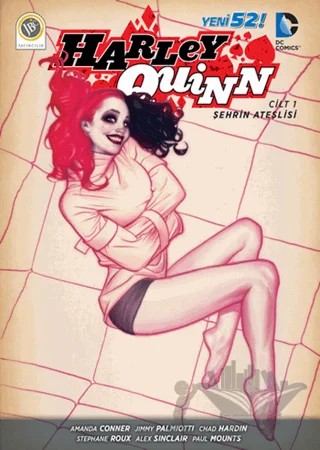 Harley Quinn Cilt 1 - Şehrin Ateşlisi – Amanda Conner – JBC Yayıncılık kitap kapağı