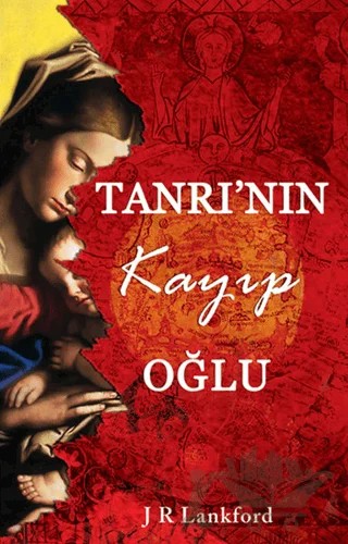 Tanrının Kayıp Oğlu – J R Lankford – Maya Kitap kitap kapağı